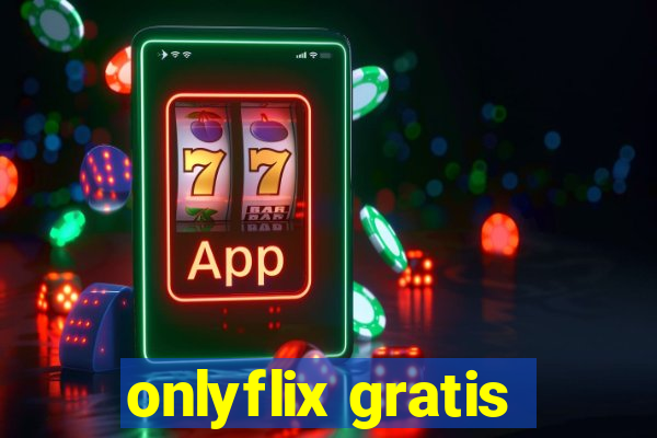 onlyflix gratis